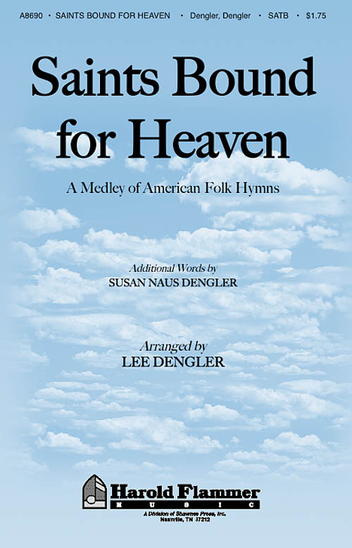 Lee Dengler Susan Naus Dengler: Saints Bound for Heaven: SATB: Vocal Score