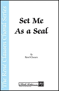 René Clausen: Set Me as a Seal (from A New Creation): SSAA: Vocal Score