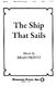 Brad Printz: The Ship That Sails: SATB: Vocal Score