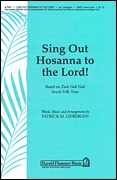 Patrick M. Liebergen: Sing Out Hosanna to the Lord!: SATB: Vocal Score