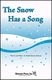Ruth Elaine Schram: The Snow Has a Song: SSA: Vocal Score