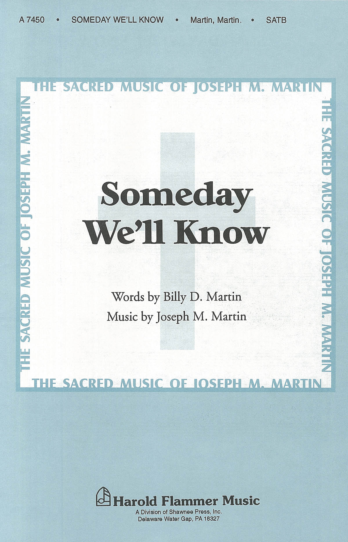 Billy Martin Joseph M. Martin: Someday We'll Know: SATB: Vocal Score