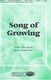 Douglas Nolan Mary Martin: Song of Growing: SATB: Vocal Score