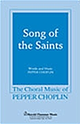 Pepper Choplin: Song of the Saints: SATB: Vocal Score