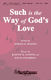 David Angerman Joseph M. Martin: Such Is the Way of God's Love: SATB: Vocal