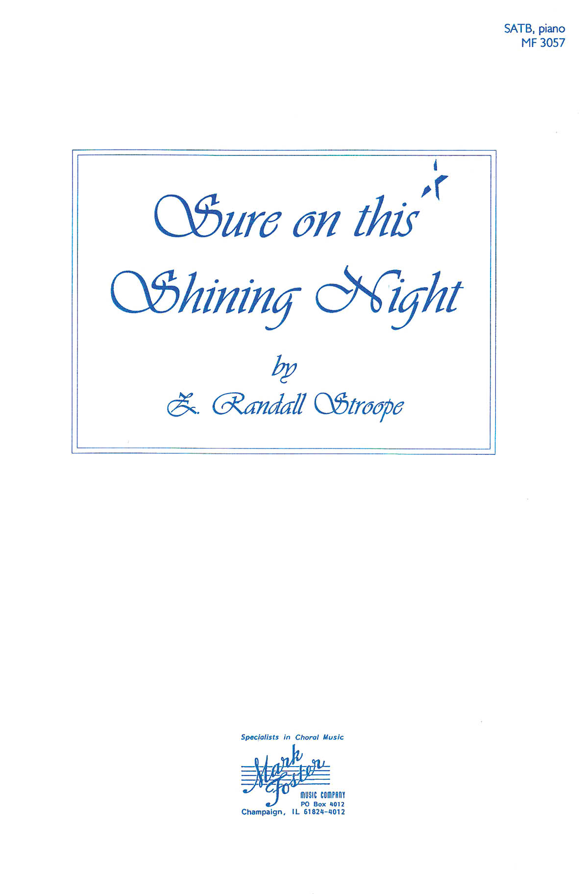 Z. Randall Stroope: Sure on This Shining Night: SATB: Vocal Score