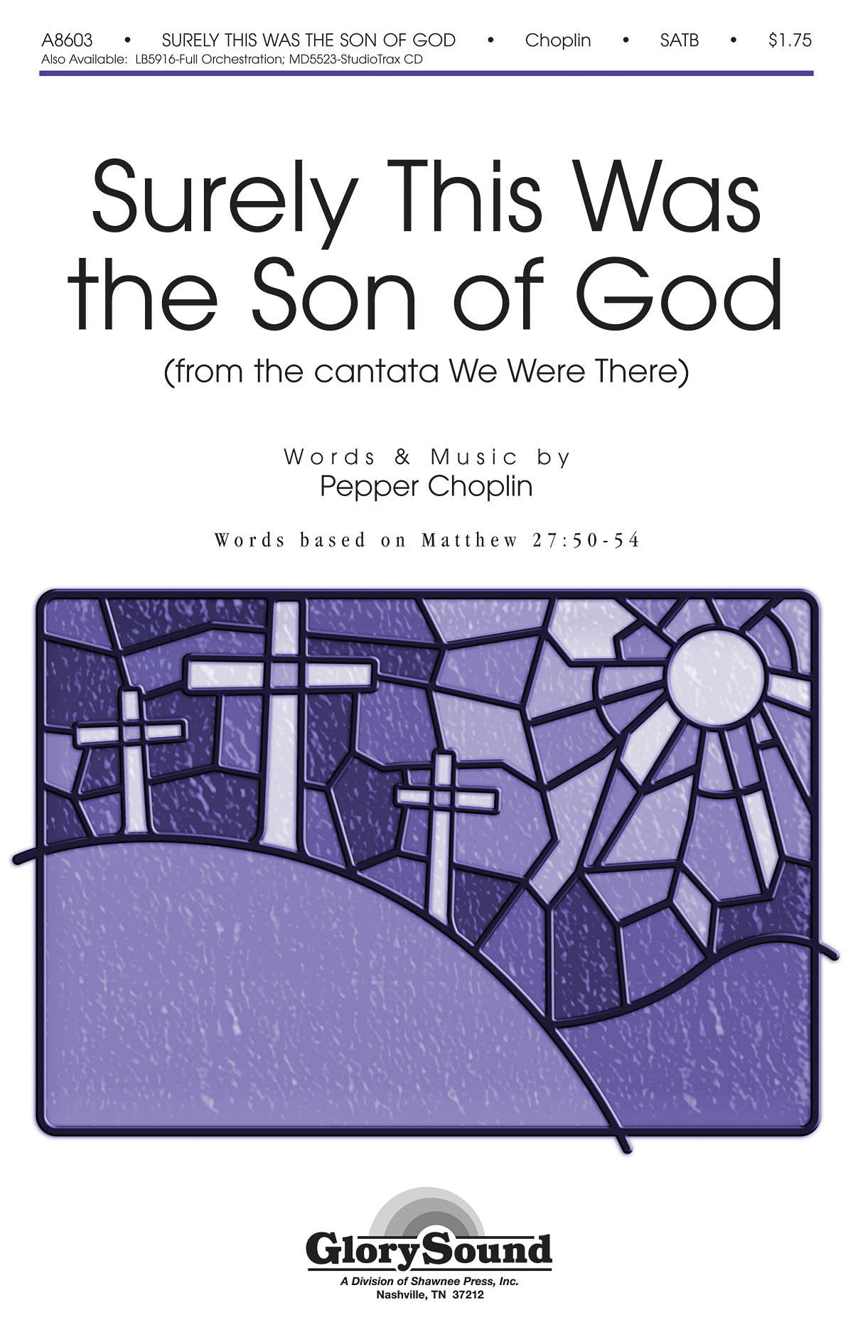 Pepper Choplin: Surely This Was the Son of God: SATB: Vocal Score