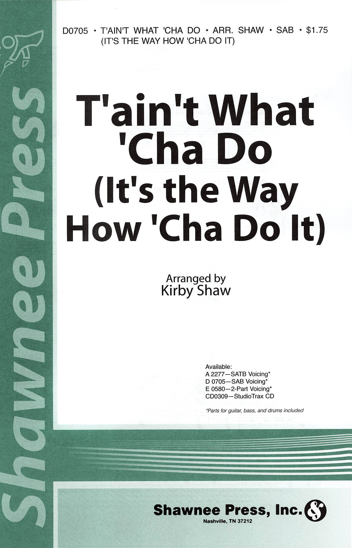 T'ain't What 'Cha Do (It's the Way How 'Cha Do It): SAB: Vocal Score