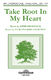 Take Root in My Heart: SATB: Vocal Score