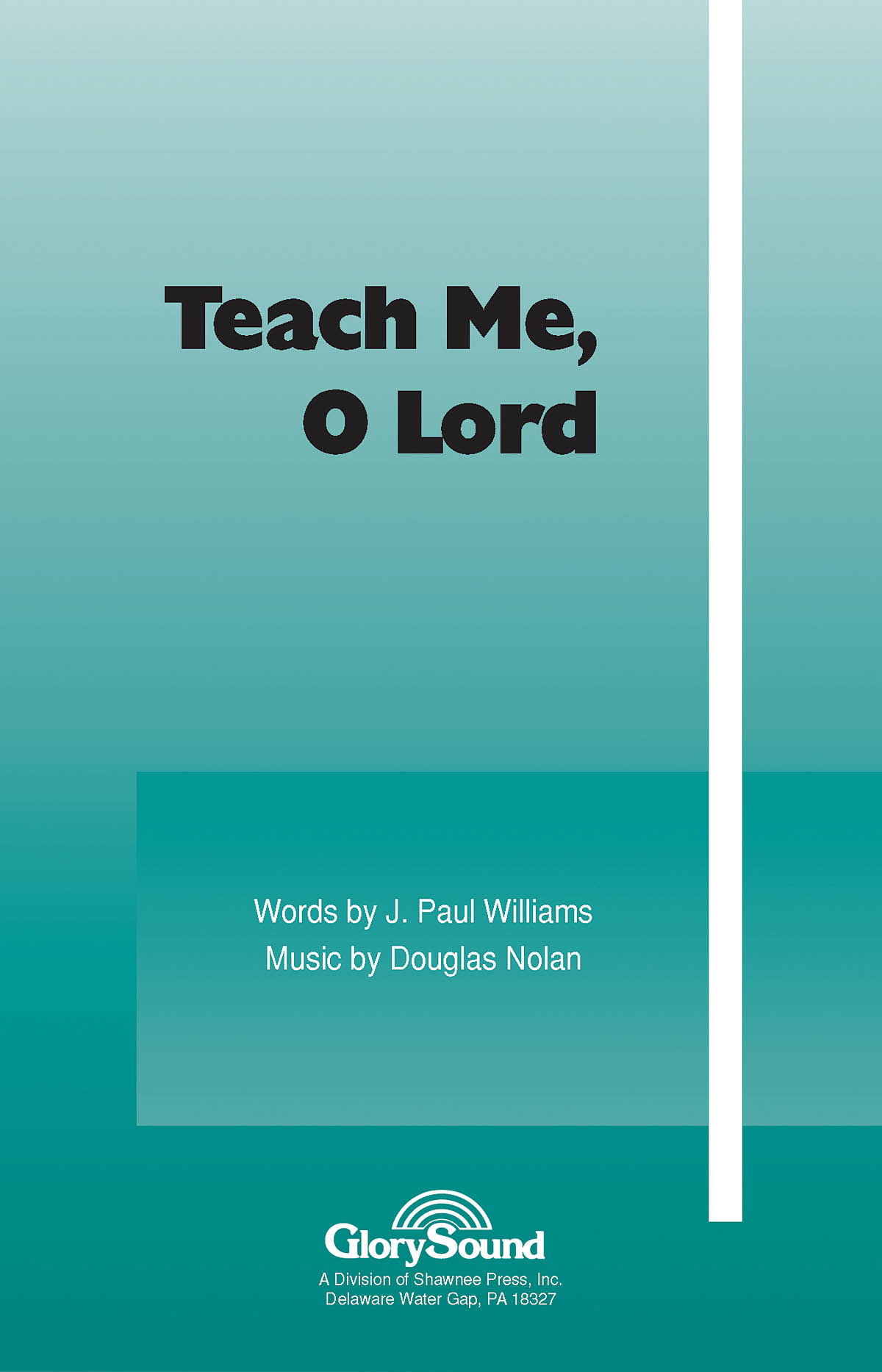 Douglas Nolan J. Paul Williams: Teach Me  O Lord: 2-Part Choir: Vocal Score
