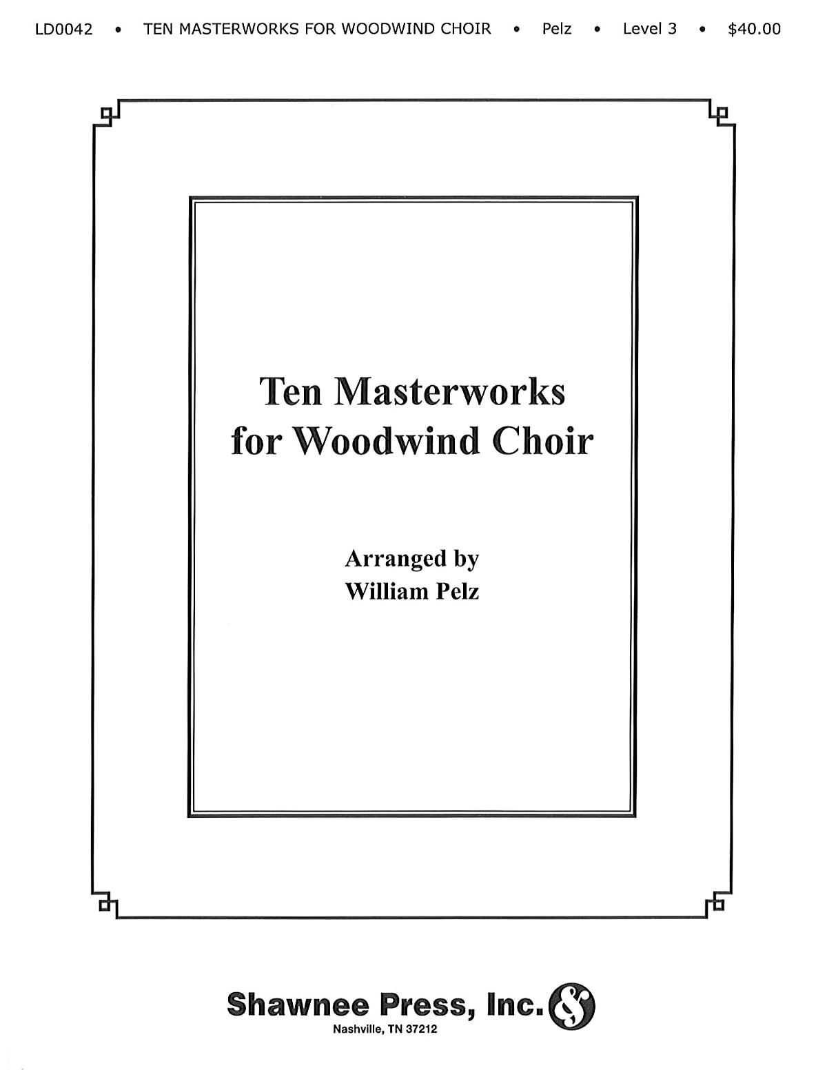 Ten Masterworks for Woodwind Choir Woodwind Choir: Wind Ensemble: Score & Parts
