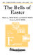 The Bells of Easter: SATB: Vocal Score