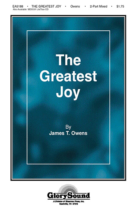 James T. Owens Philip P. Bliss William B. Bradbury: The Greatest Joy: 2-Part