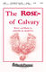 The Rose of Calvary: SATB: Vocal Score