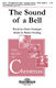 Claire Cloninger: The Sound of a Bell: SATB: Vocal Score