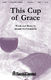 Mark Patterson: This Cup of Grace: SATB: Vocal Score