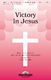 E.M. Bartlett: Victory in Jesus: SATB: Vocal Score