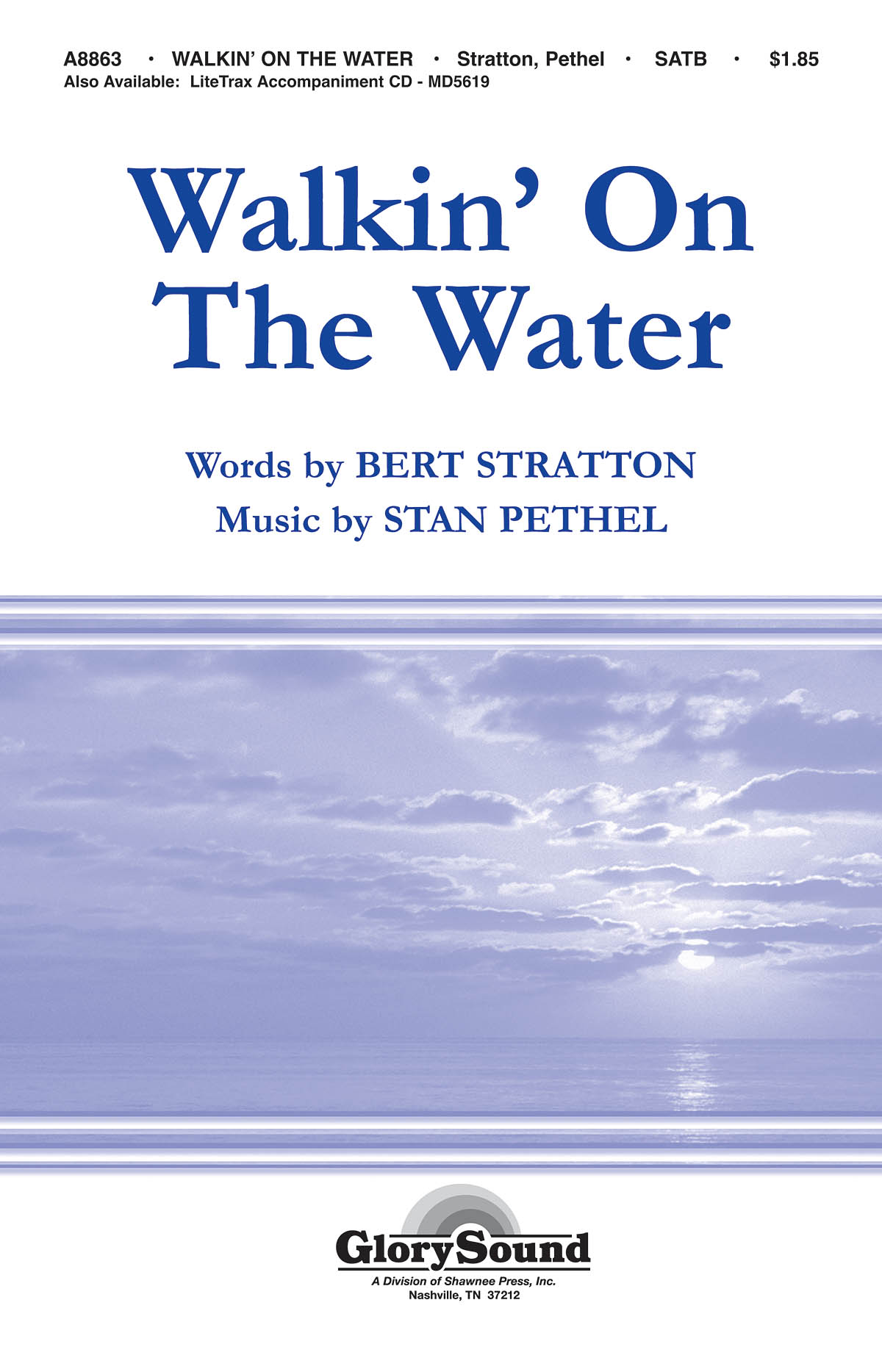 Stan Pethel: Walkin' on the Water: SATB: Vocal Score