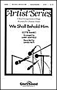 Dottie Rambo: We Shall Behold Him: SATB: Vocal Score