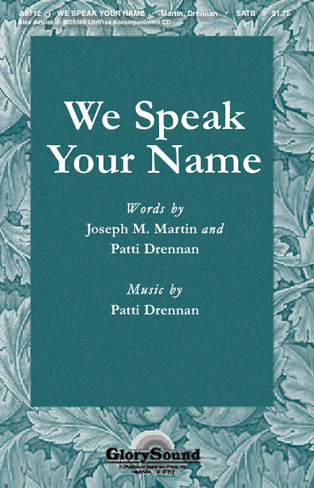 Joseph M. Martin Patti Drennan: We Speak Your Name: SATB: Vocal Score