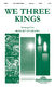 arr. Robert Sterling: We Three Kings: SATB: Vocal Score