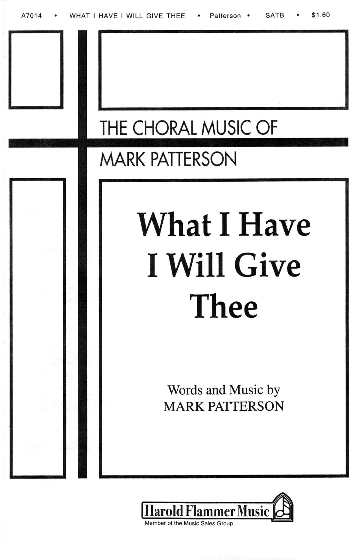 Mark Patterson: What I Have I Will Give Thee: SATB: Vocal Score