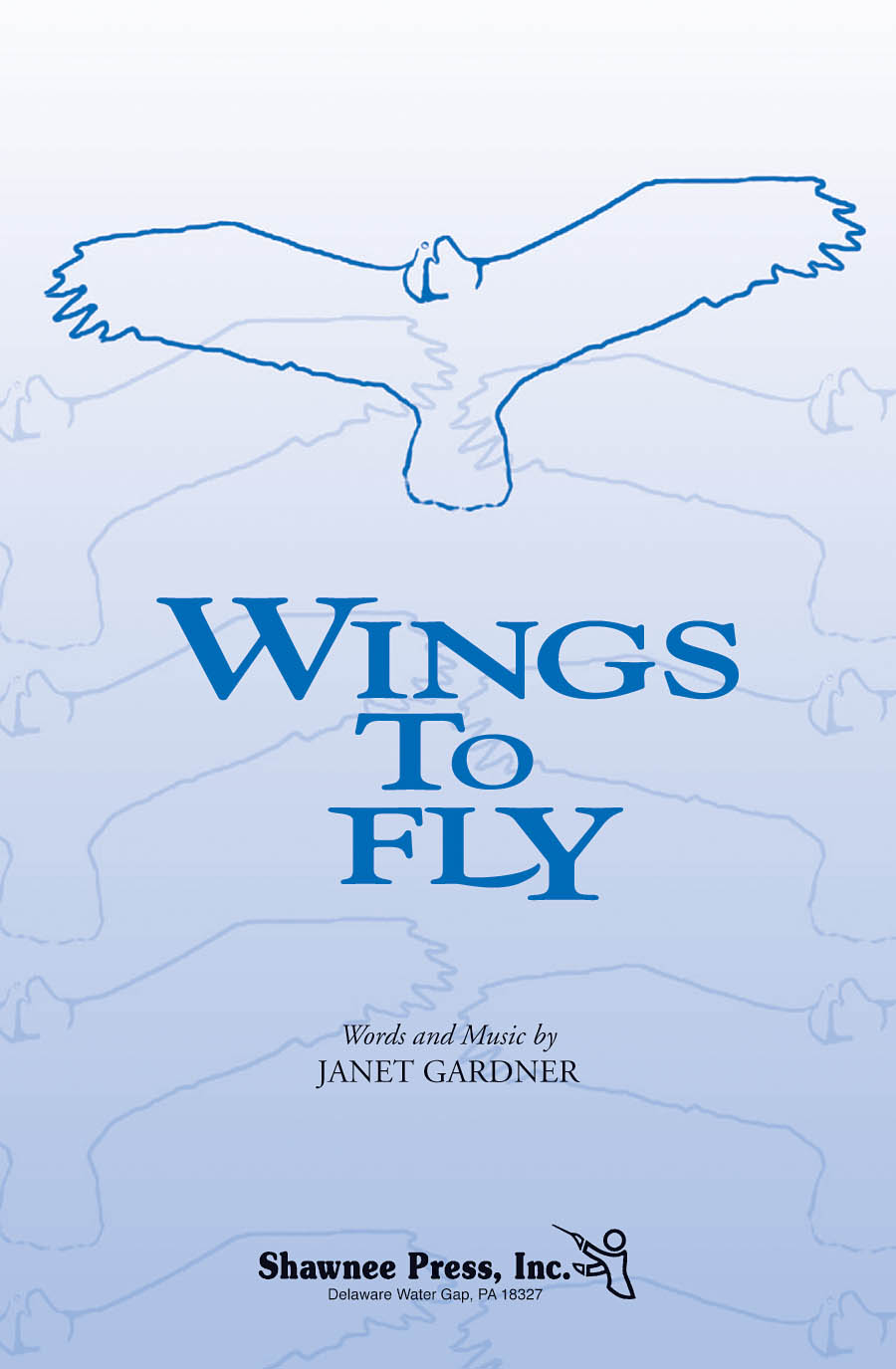 Janet Gardner: Wings to Fly: 2-Part Choir: Vocal Score