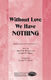 James Michael Stevens Joseph M. Martin: Without Love... We Have Nothing: SATB: