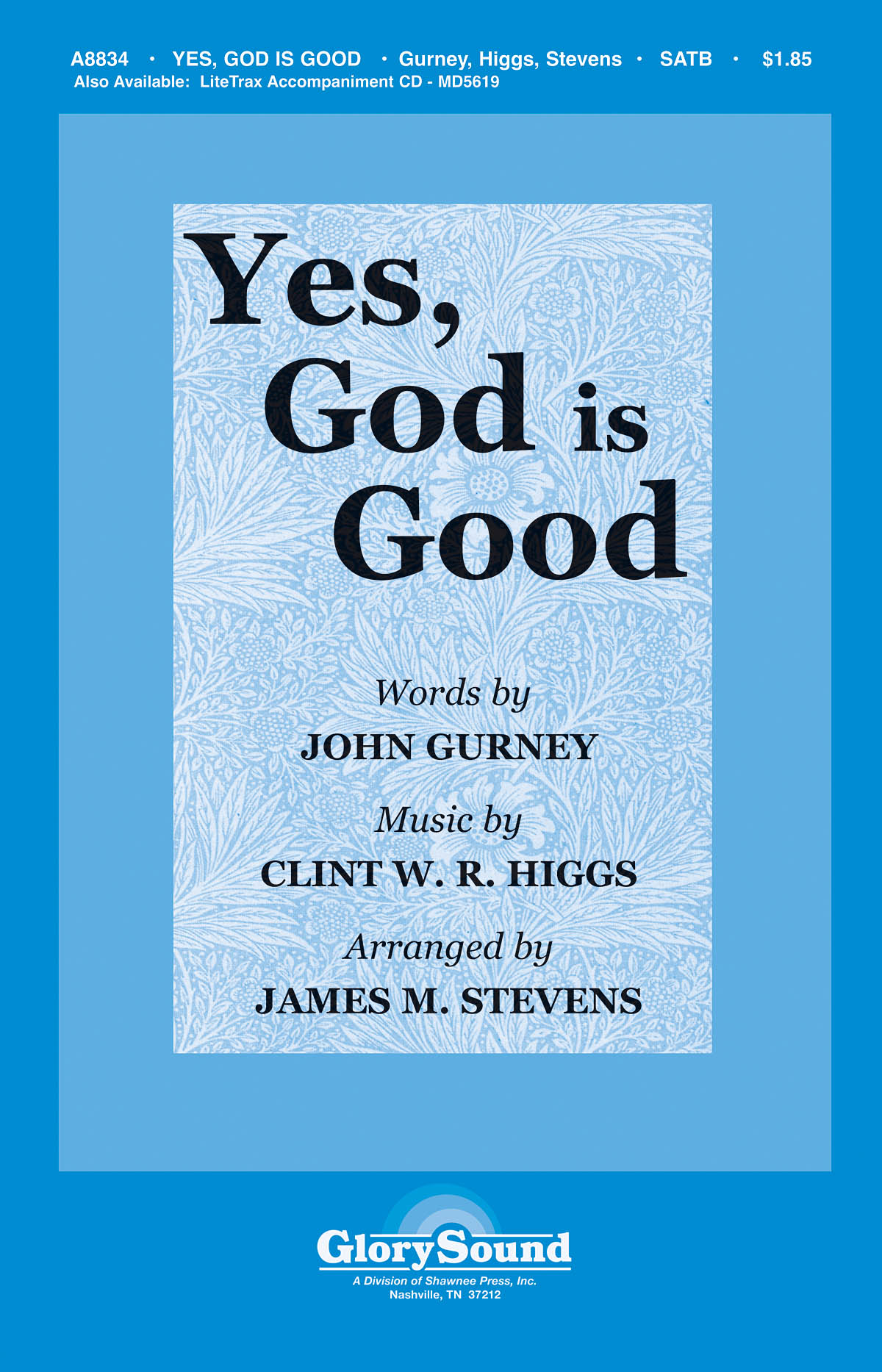 Clint W.R. Higgs John Gurney: Yes  God Is Good: SATB: Vocal Score