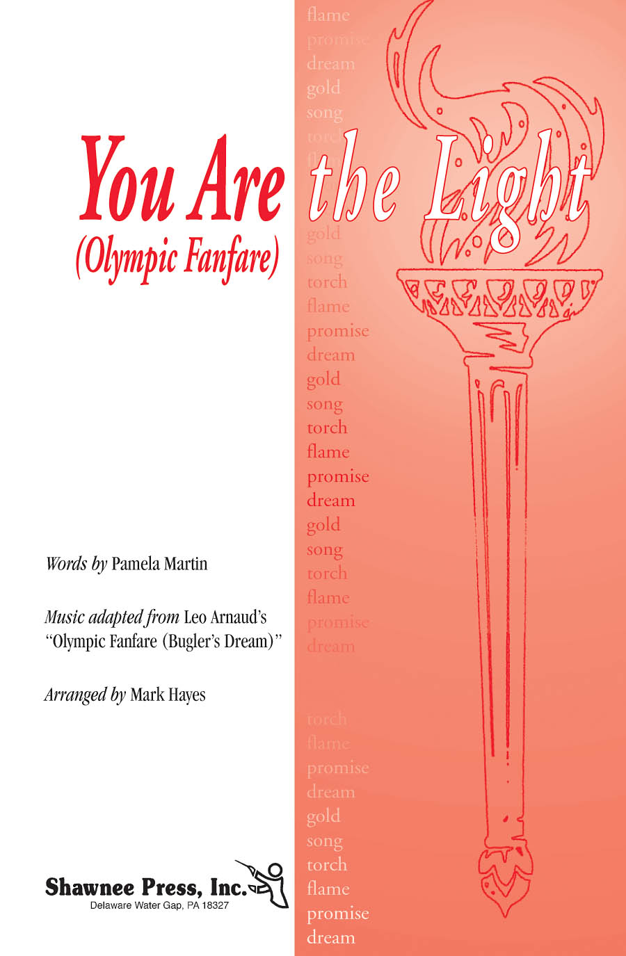 Pamela Martin: You Are the Light (Olympic Fanfare): SATB: Vocal Score