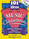 101 Ideas for the Music Classroom: Mixed Choir: Classroom Resource