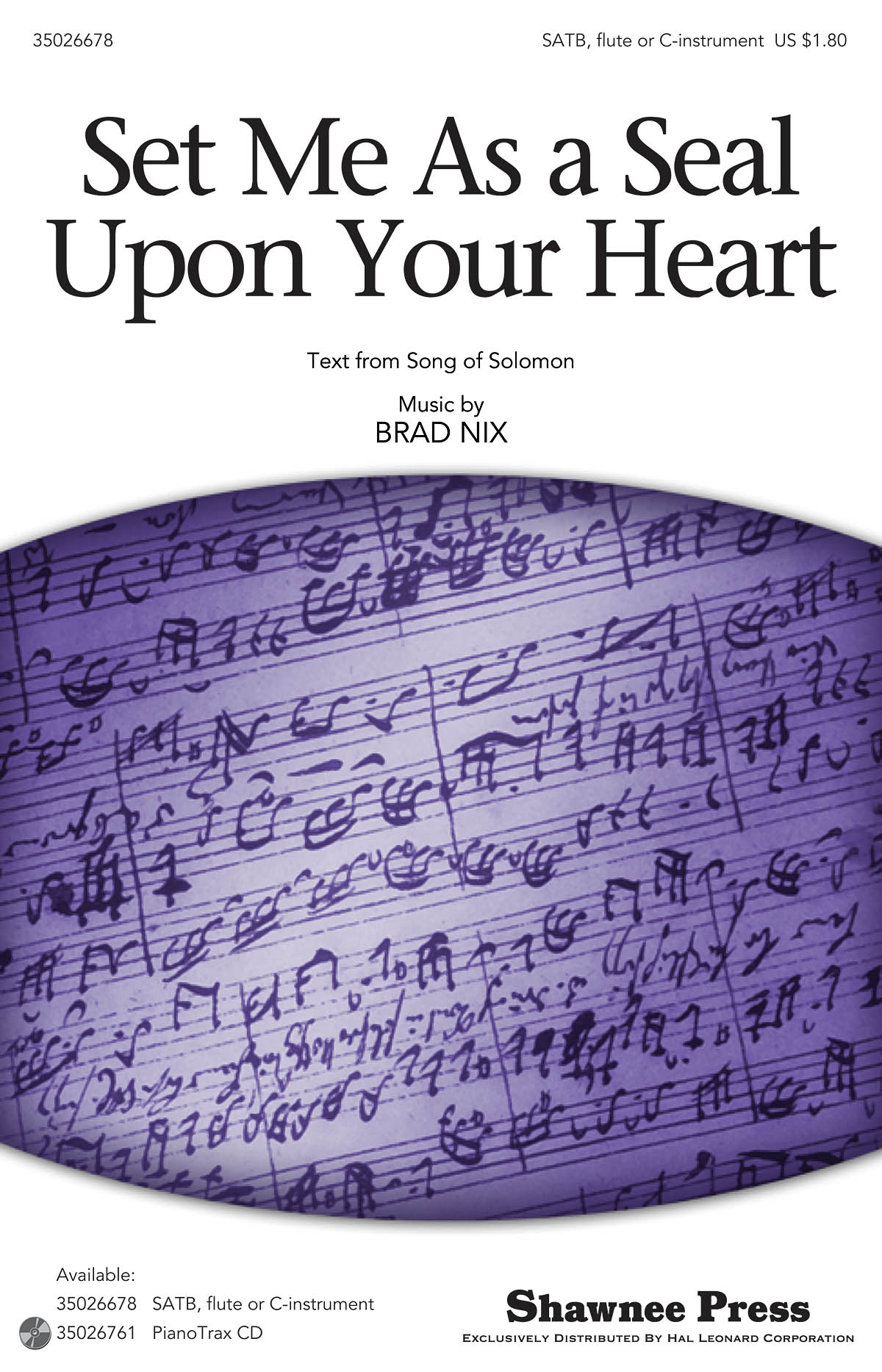 Brad Nix: Set Me As a Seal Upon Your Heart: SATB: Vocal Score