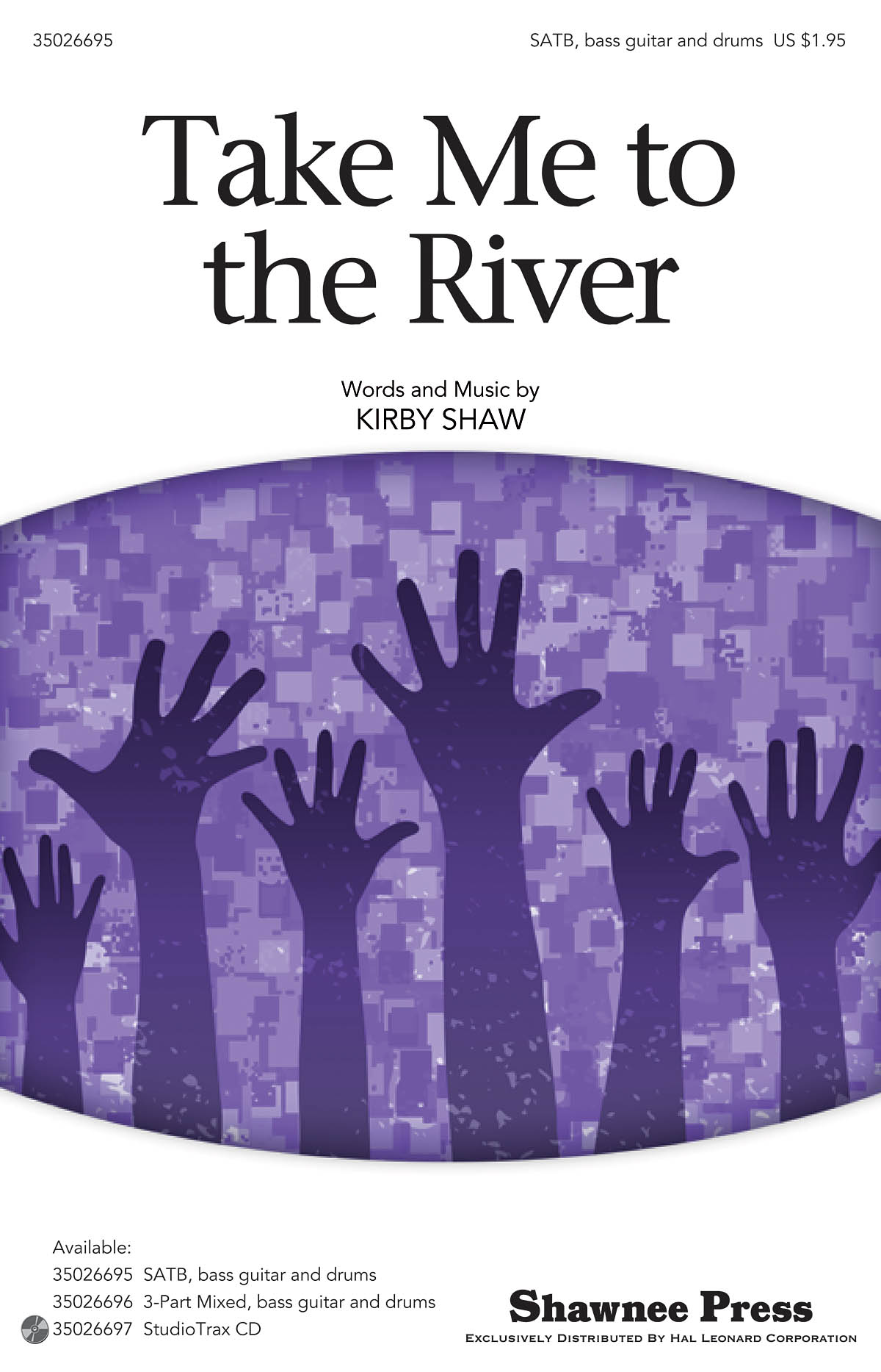 Kirby Shaw: Take Me to the River: SATB: Vocal Score