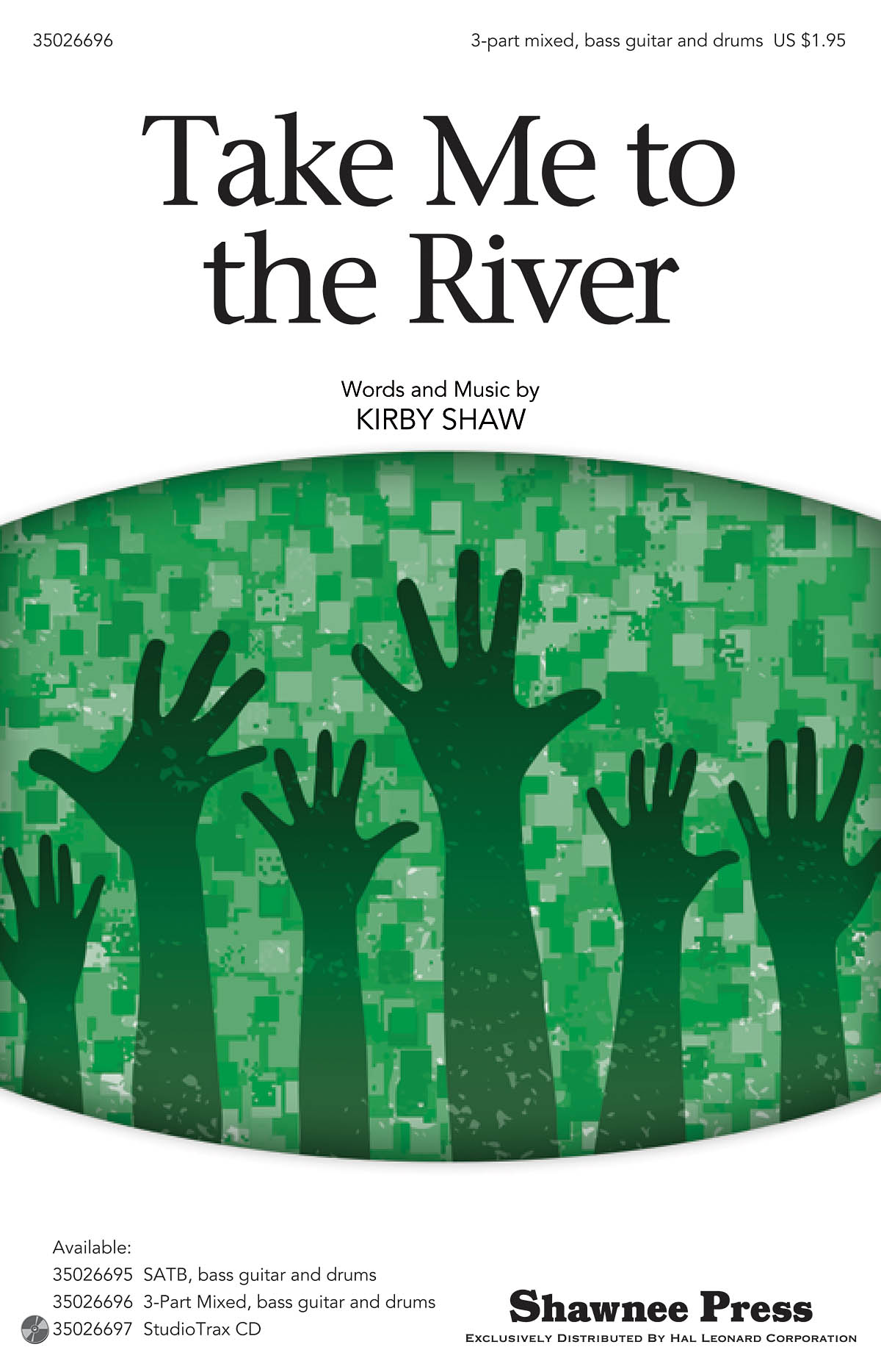 Kirby Shaw: Take Me to the River: 3-Part Choir: Vocal Score