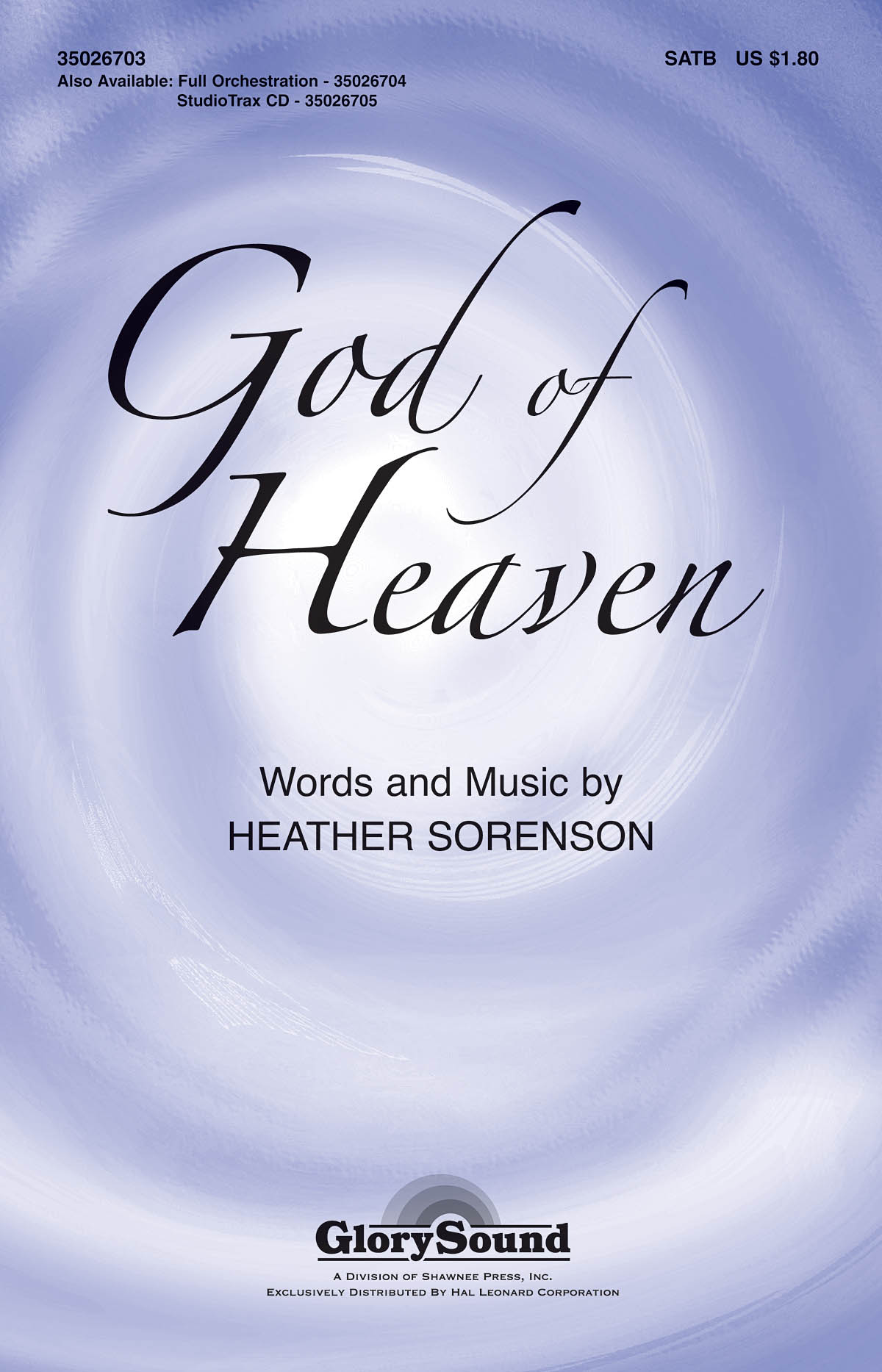 Heather Sorenson: God of Heaven: SATB: Vocal Score