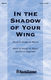 David Angerman Joseph M. Martin: In the Shadow of Your Wing: SATB: Vocal Score