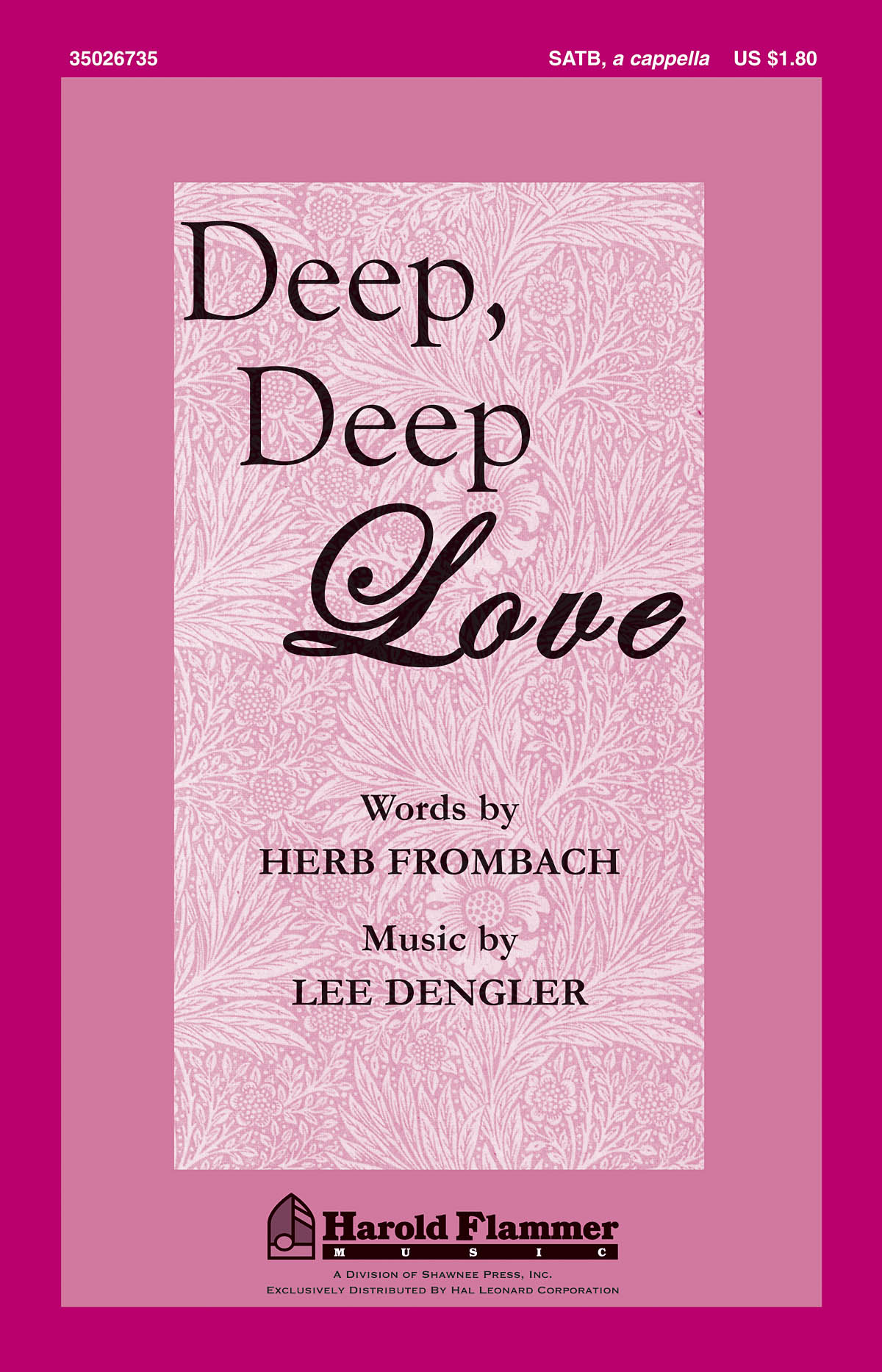 Lee Dengler: Deep  Deep Love: SATB: Vocal Score