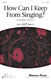 How Can I Keep from Singing?: SSA: Vocal Score