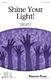 Greg Gilpin: Shine Your Light!: SATB: Vocal Score