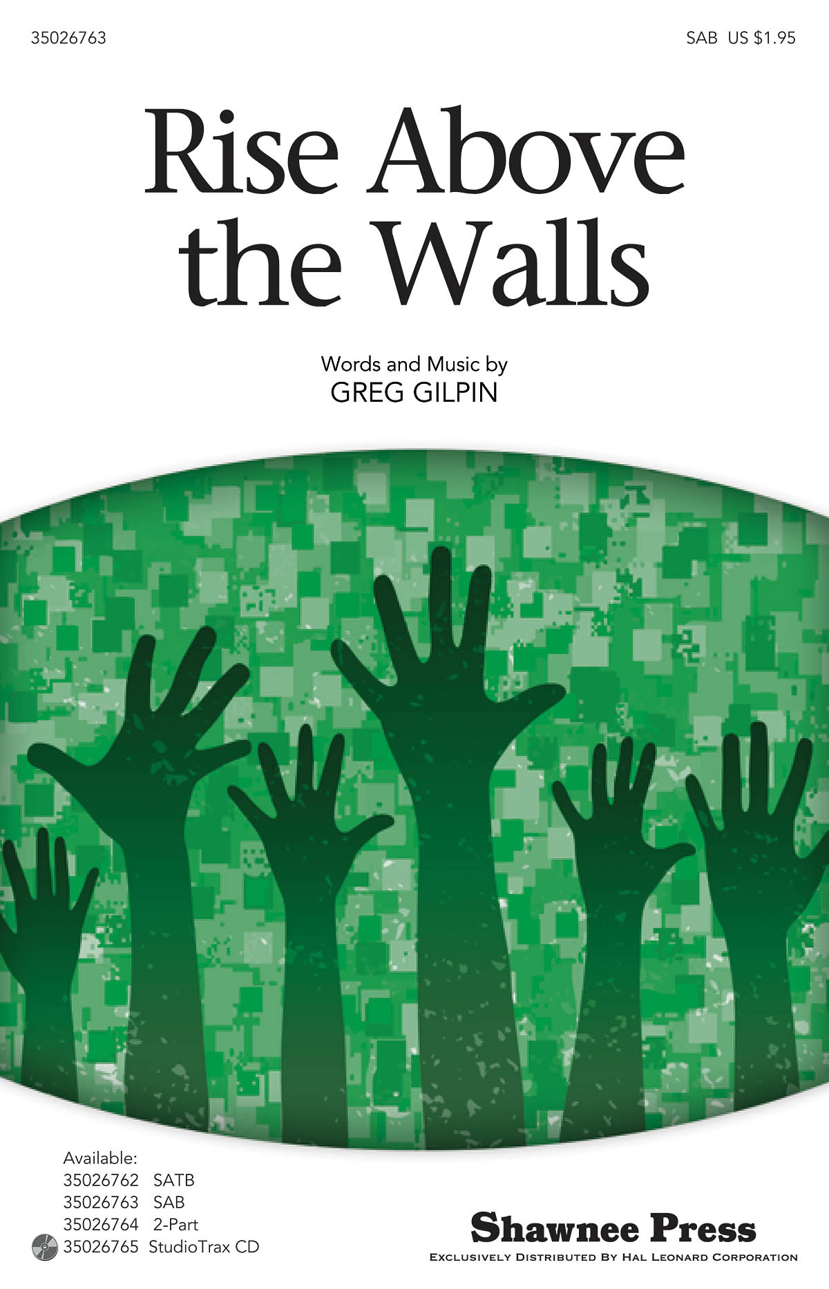 Greg Gilpin: Rise Above the Walls: SAB: Vocal Score