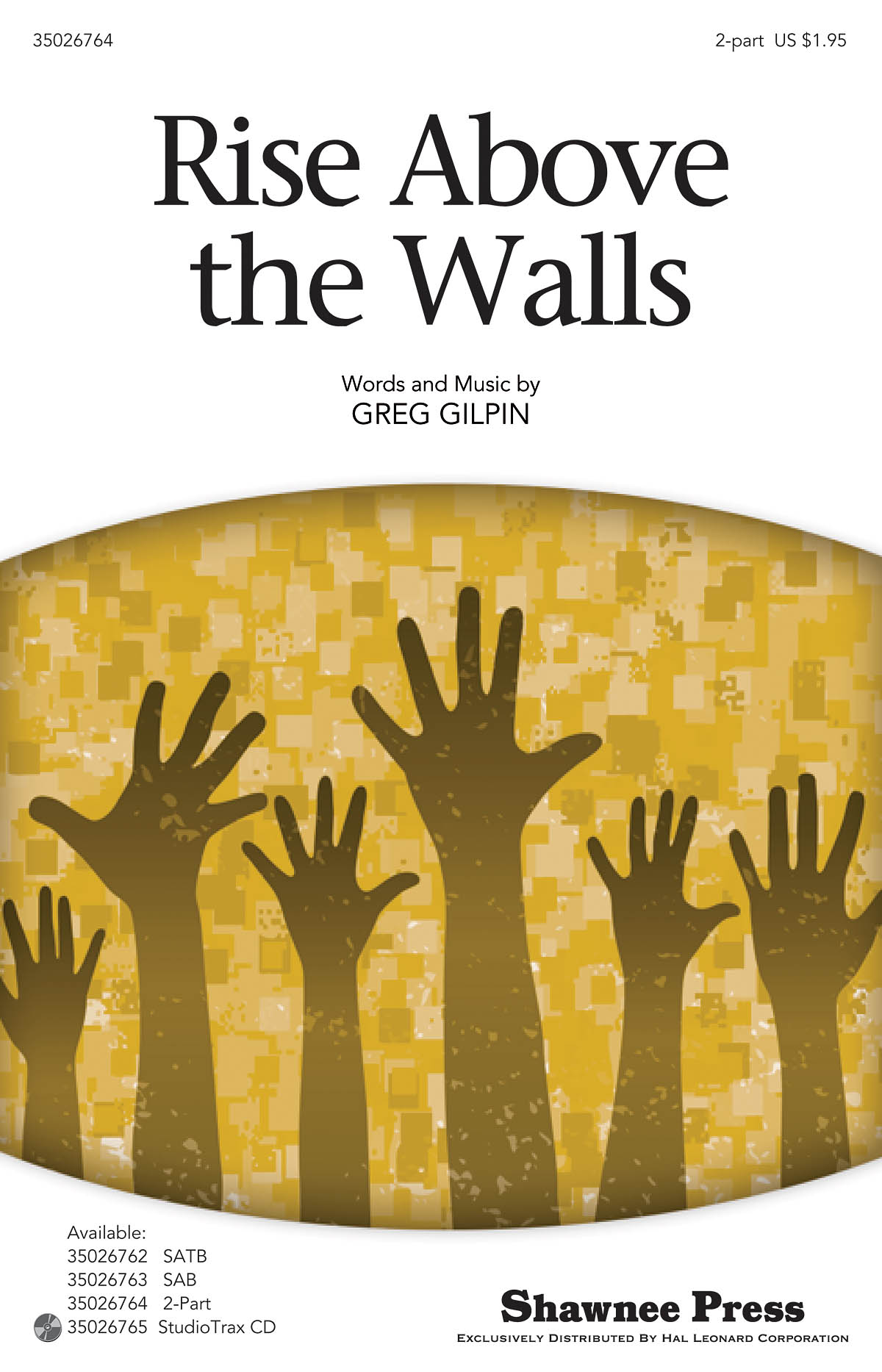 Greg Gilpin: Rise Above the Walls: 2-Part Choir: Vocal Score