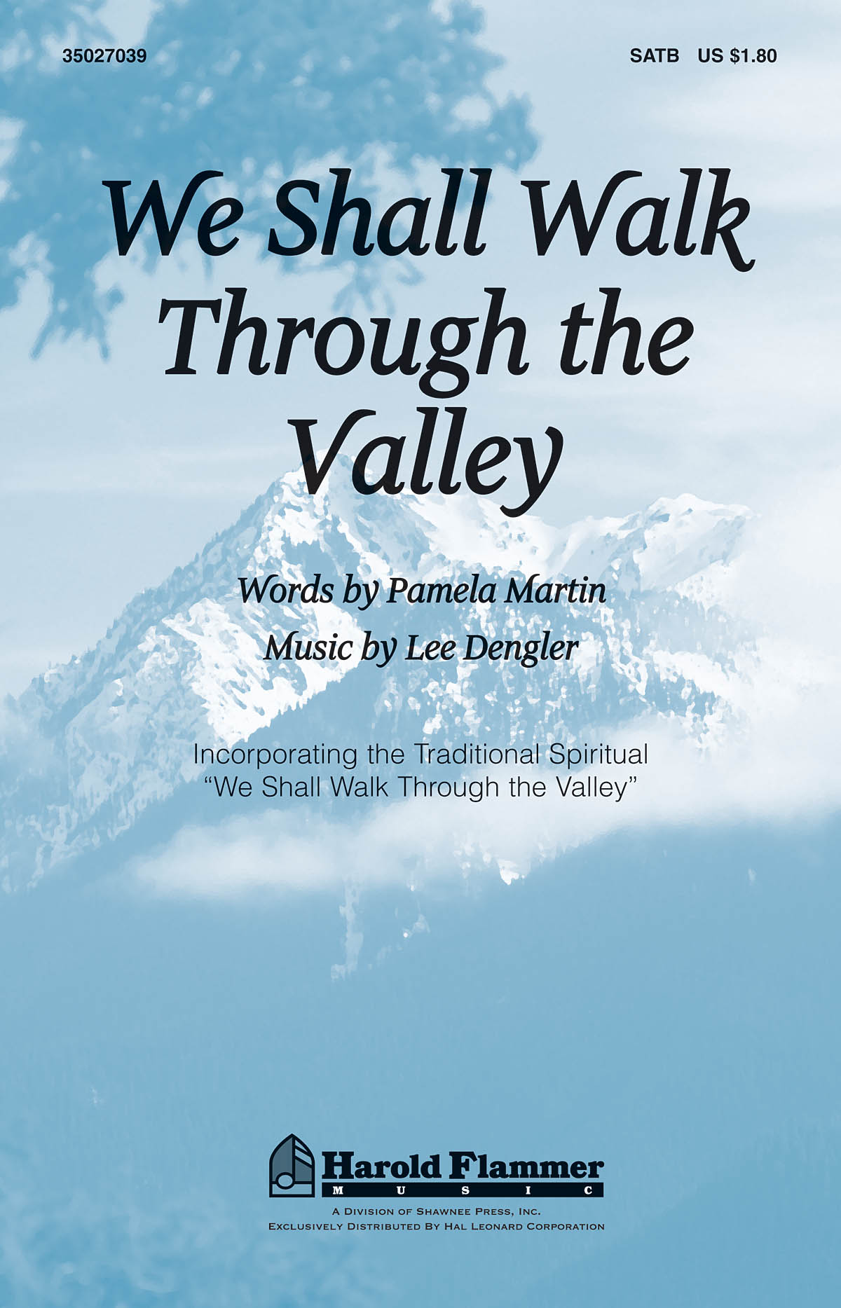 Lee Dengler: We Shall Walk Through the Valley: SATB: Vocal Score