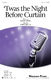 Greg Gilpin Susan Kern: 'Twas the Night Before Curtain: SATB: Vocal Score
