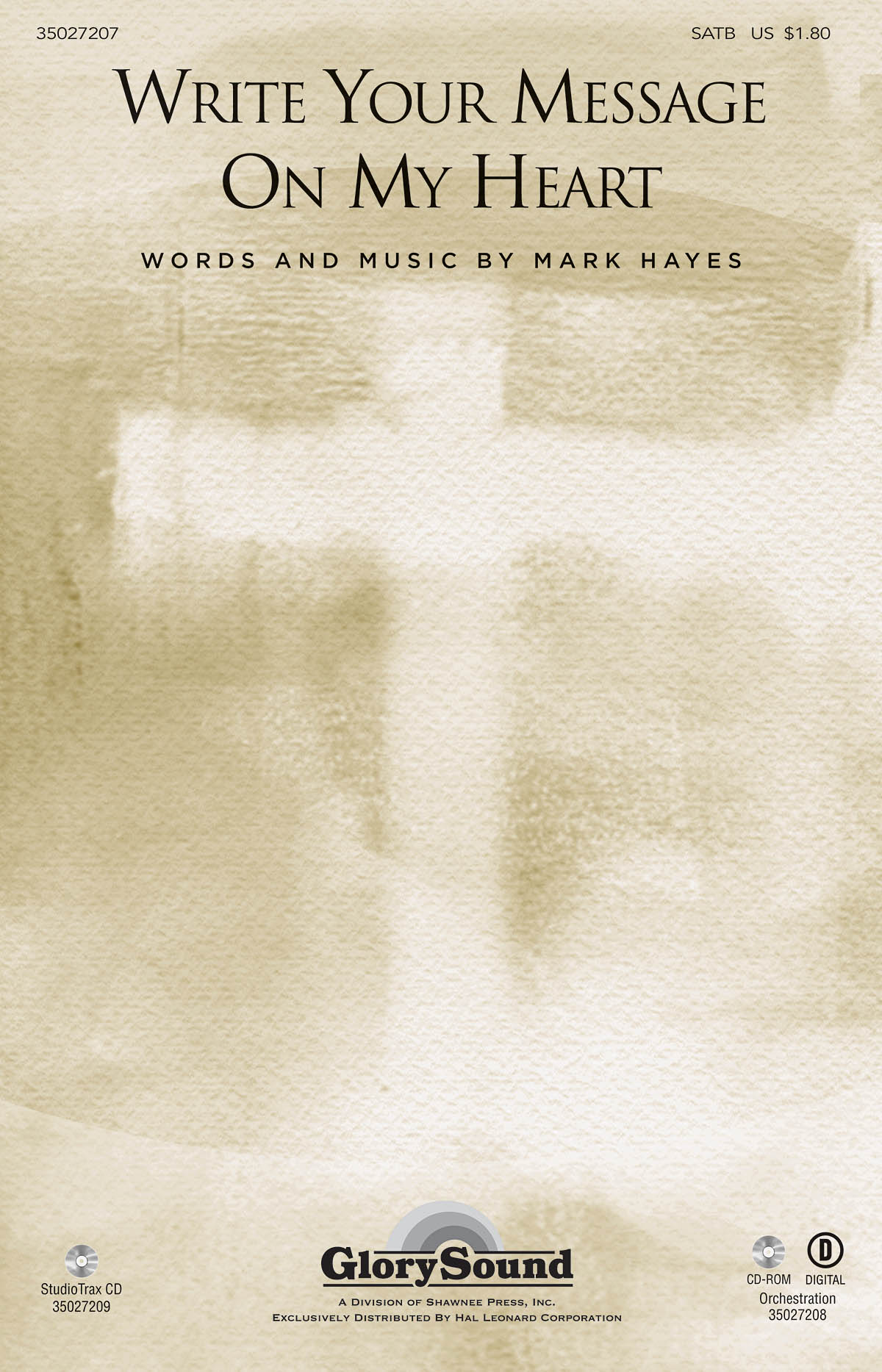 Mark Hayes: Write Your Message on My Heart: SATB: Vocal Score