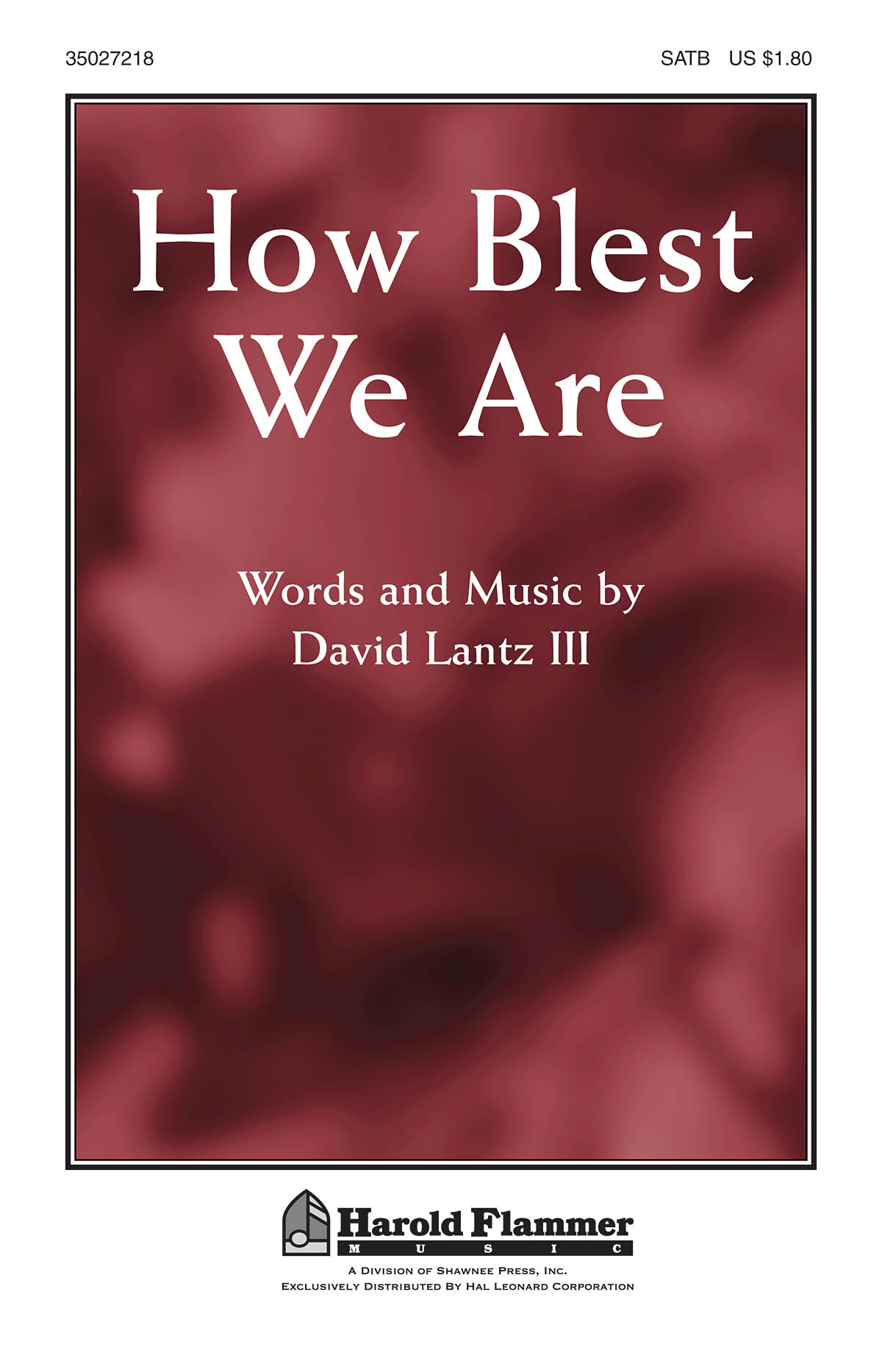 David Lantz III: How Blest We Are: SATB: Vocal Score
