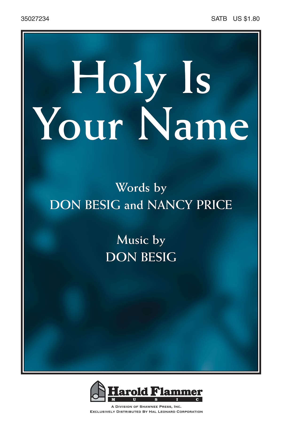Don Besig Nancy Price: Holy Is Your Name: SATB: Vocal Score