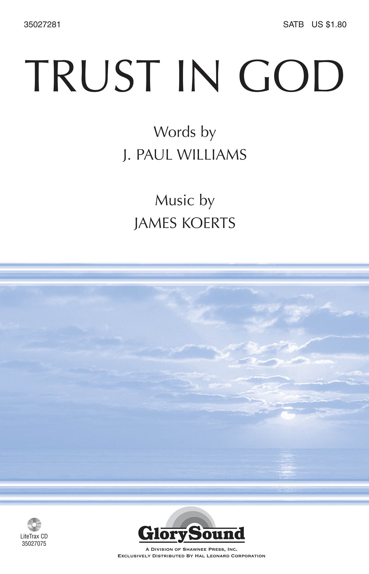 J. Paul Williams James Koerts: Trust in God: SATB: Vocal Score