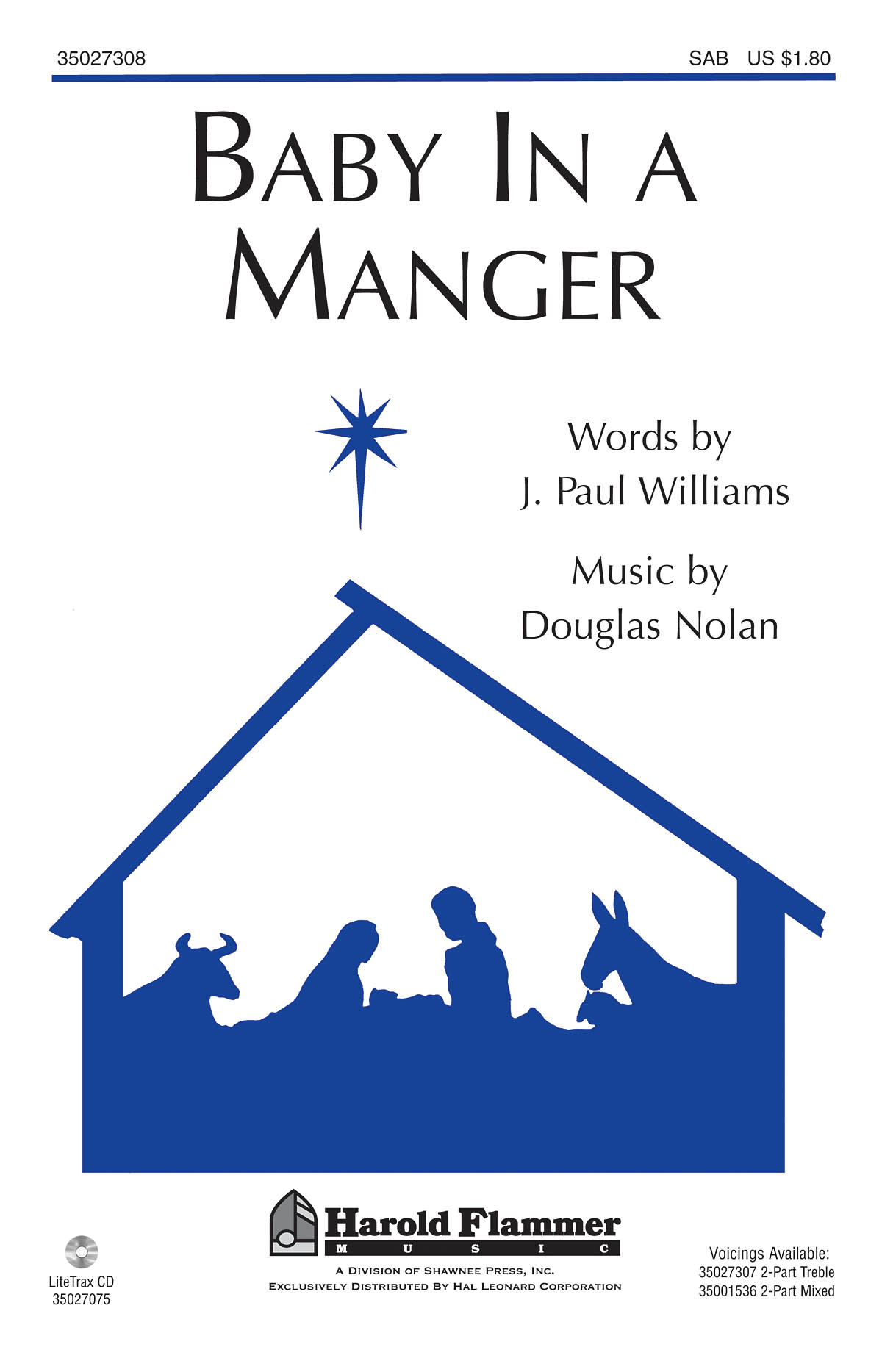 Douglas Nolan J. Paul Williams: Baby in a Manger: SAB: Vocal Score