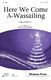 Here We Come A-Wassailing: SATB: Vocal Score