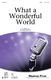 Bob Thiele George David Weiss: What a Wonderful World: SATB: Vocal Score